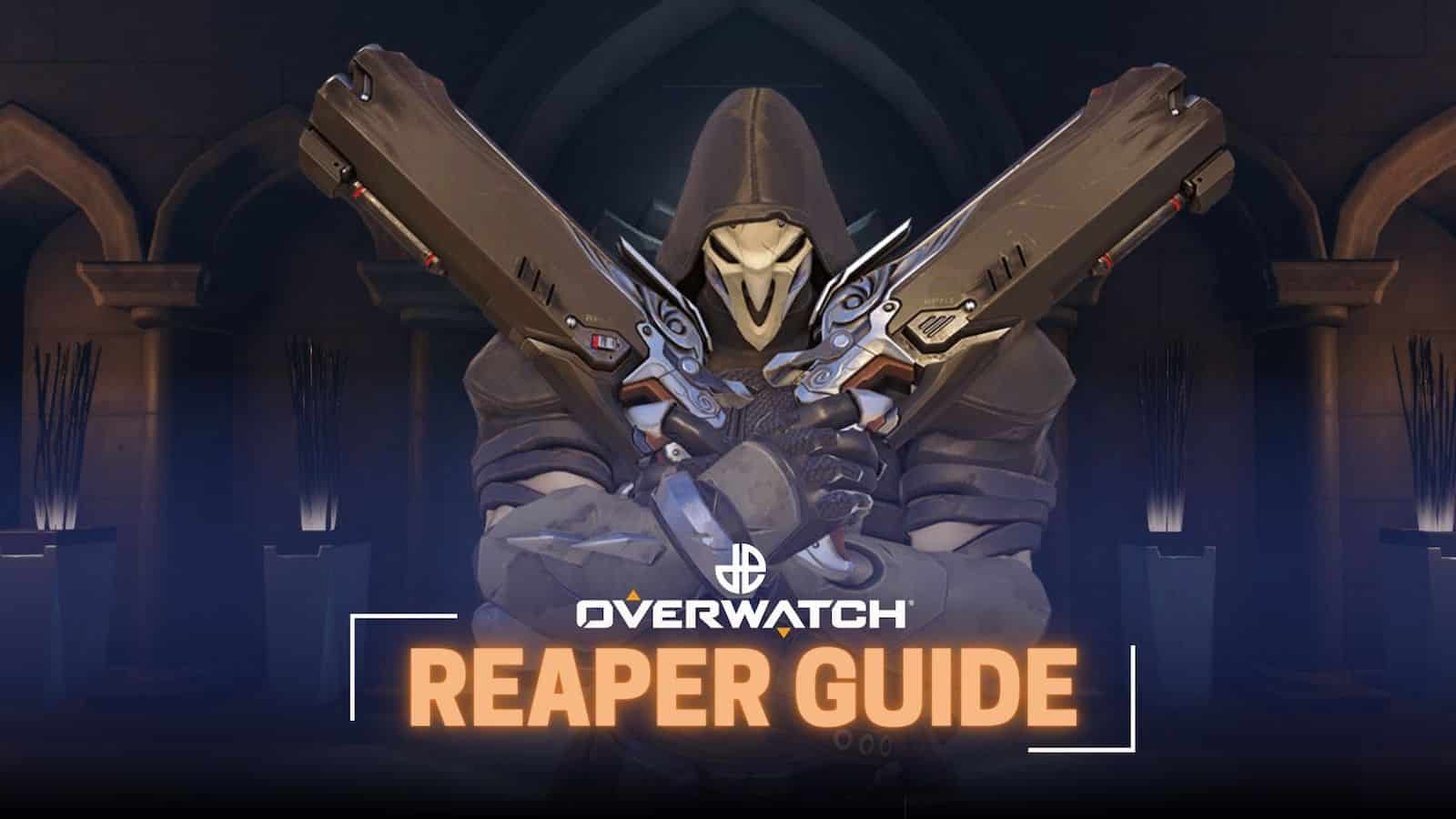 Overwatch 2: Reaper Guide (Tips, Abilities, And More)