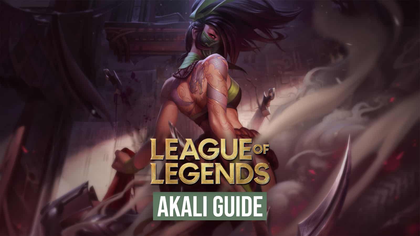 Ultimate Akali guide: Best League of builds, runes, tips & tricks - Dexerto