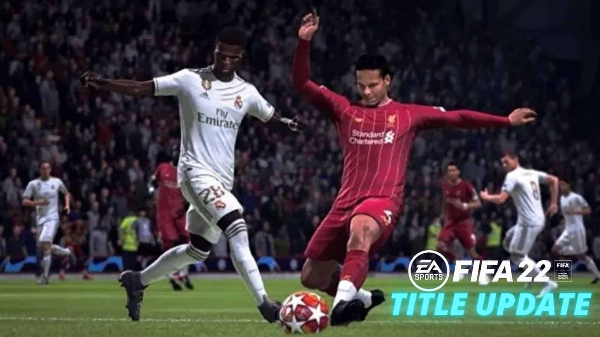 FIFA 22 Title Update #4: Excellent patch reverts back to realistic  gameplay