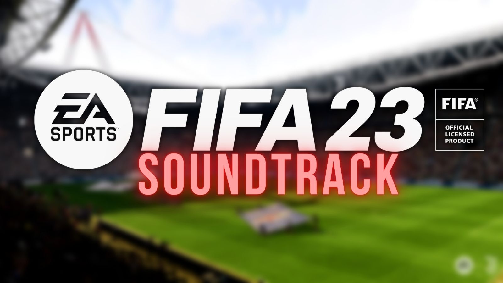 FIFA 23 soundtrack revealed: Bad Bunny, Denzel Curry, Labrinth, more