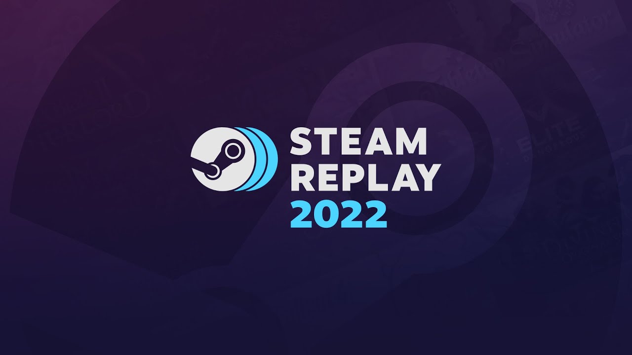 How to get Steam Replay 2022 Recap your mostplayed games Dexerto