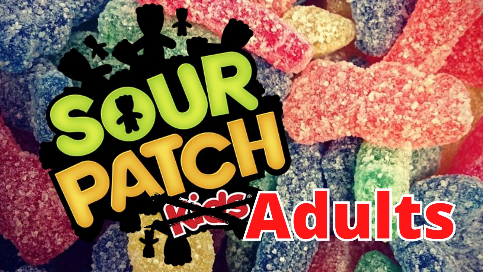 Sour Patch Kids become Sour Patch Adults in apparent April Fools joke