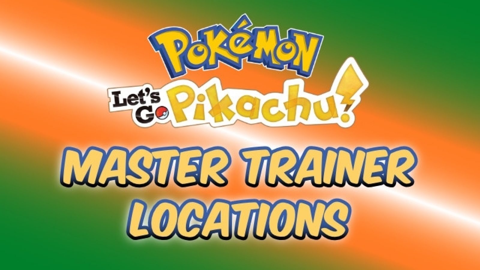 eetpatroon Snelkoppelingen diepte Pokemon Let's Go Master Trainers Locations & Guide - Dexerto